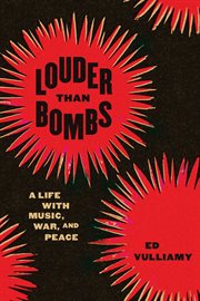 Louder than bombs : a life with music, war, and peace cover image