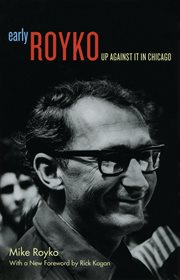 Early Royko : Up Against It in Chicago cover image