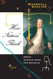 How "Natives" Think : About Captain Cook, For Example cover image