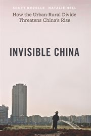 Invisible China : how the urban-rural divide threatens China's rise cover image