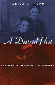 A Desired Past : A Short History of Same-Sex Love in America cover image