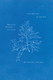Geometry of Grief : Reflections on Mathematics, Loss, and Life cover image