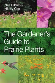 The Gardener's Guide to Prairie Plants cover image