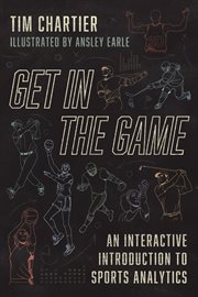 Get in the Game : An Interactive Introduction to Sports Analytics cover image