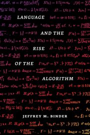 Language and the Rise of the Algorithm cover image