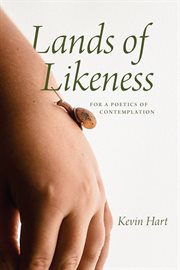 Lands of Likeness : For a Poetics of Contemplation cover image