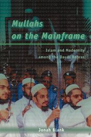 Mullahs on the Mainframe : Islam and Modernity among the Daudi Bohras cover image