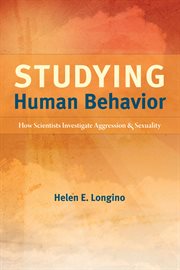 Studying Human Behavior : How Scientists Investigate Aggression and Sexuality cover image