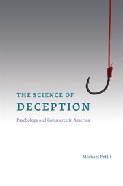 The Science of Deception : Psychology and Commerce in America cover image