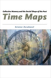 Time maps. Collective Memory and the Social Shape of the Past cover image