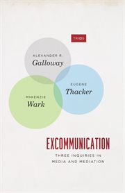 Excommunication : three inquiries in media and mediation cover image
