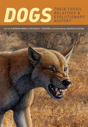 Dogs : Their Fossil Relatives and Evolutionary History cover image