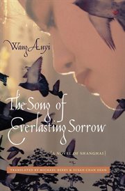 The song of everlasting sorrow : a novel of Shanghai cover image