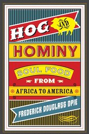 Hog and hominy. Soul Food from Africa to America cover image