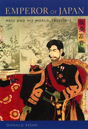 Emperor of Japan : Meiji and His world, 1852-1912 cover image