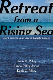 Retreat from a rising sea : hard decisions in an age of climate change cover image