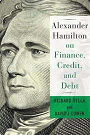 Alexander hamilton on finance, credit, and debt cover image