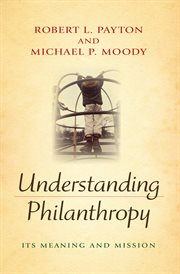 Understanding philanthropy. Its Meaning and Mission cover image