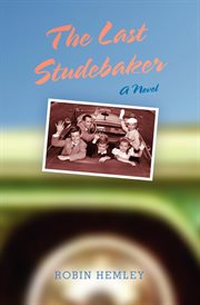 The last Studebaker : a novel cover image