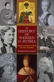 A history of women in Russia : from earliest times to the present cover image