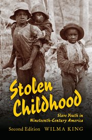 Stolen childhood. Slave Youth in Nineteenth-Century America cover image