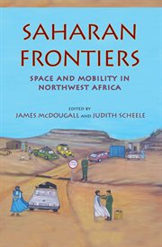 Saharan frontiers : space and mobility in Northwest Africa cover image