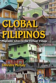 Global Filipinos : migrants' lives in the virtual village cover image