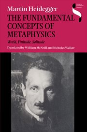 The Fundamental Concepts of Metaphysics : World, Finitude, Solitude. Studies in Continental Thought cover image