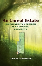 An unreal estate : sustainability & freedom in an evolving community cover image