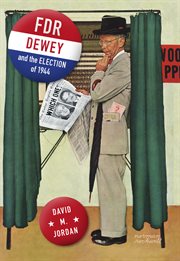 FDR, Dewey, and the Election of 1944 cover image