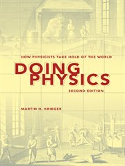 Doing physics : how physicists take hold of the world cover image