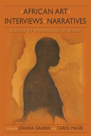 African art, interviews, narratives : bodies of knowledge at work cover image