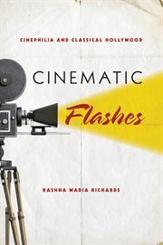 Cinematic flashes : cinephilia and classical Hollywood cover image