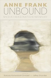 Anne Frank unbound : media, imagination, memory cover image