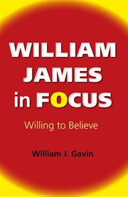 William James in focus : willing to believe cover image