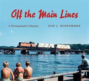 Off the main lines : a photographic odyssey cover image