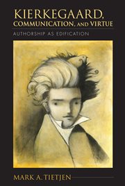 Kierkegaard, communication, and virtue : authorship as edification cover image