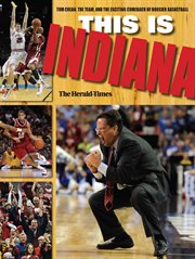 This is Indiana : Tom Crean, the team, and the exciting comeback of Hoosier basketball cover image