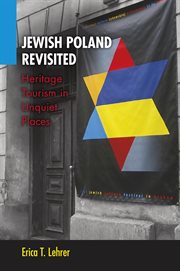 Jewish Poland revisited : heritage tourism in unquiet places cover image