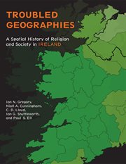 Troubled geographies. A Spatial History of Religion and Society in Ireland cover image