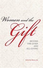 Women and the gift : beyond the given and all-giving cover image
