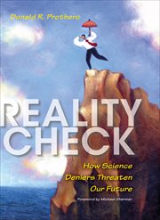 Reality Check : How Science Deniers Threaten Our Future cover image
