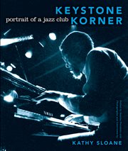 Keystone Korner : portrait of a jazz club cover image