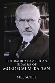 The radical American Judaism of Mordecai M. Kaplan cover image