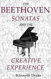 The Beethoven Sonatas and the Creative Experience cover image