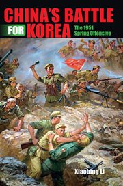 China''s Battle for Korea : the 1951 Spring Offensive cover image
