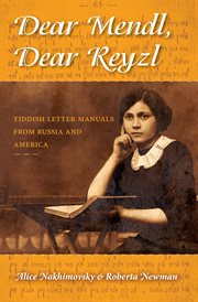 Dear Mendl, dear Reyzl : Yiddish letter manuals from Russia and America cover image