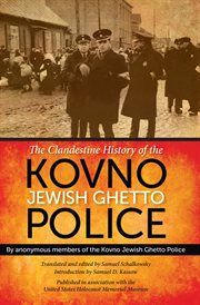 The clandestine history of the Kovno Jewish ghetto police cover image