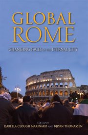Global rome : changing faces of the eternal city cover image