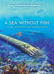 A Sea Without Fish : Life in the Ordovician Sea of the Cincinnati Region cover image